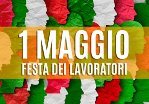 1° Maggio: Festa dei Lavoratori