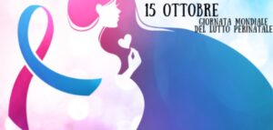 Giornata Mondiale della Consapevolezza sul Lutto Perinatale